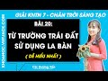 Khoa học tự nhiên Lớp 7 Bài 20: Từ trường Trái Đất - Sử dụng la bàn - Trang 98 - Chân trời sáng tạo