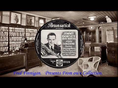 Jimmy Dorsey & His Orch(v Bob Eberly & Helen O'Connell) - Tangerine(1942)