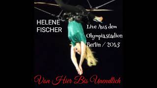 Helene Fischer - Von Hier Bis Unendlich (Farbenspiel Live - Die Stadion-Tournee)