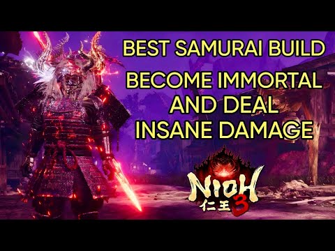 Nioh 3 Best Build for Samurai Become Immortal and Deal Insane Damage