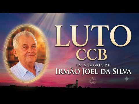 LUTO CCB – Irmão Joel da Silva