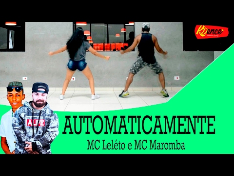 Automaticamente - MC Leléto e MC Maromba - Coreografia | KDence