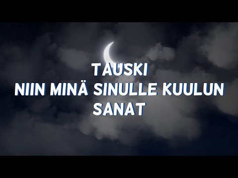 Tauski - Niin minä sinulle kuulun sanat