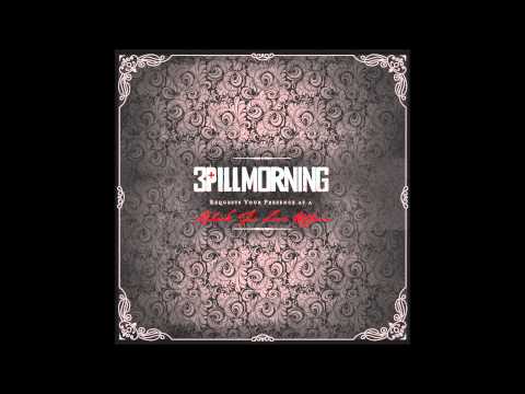 3 Pill Morning - 'I Want That for You'