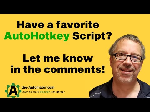 What's your favorite AutoHotkey script?  Requesting your help for scripts to highlight / share