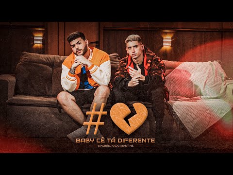 BABY CÊ TÁ DIFERENTE - Kadu Martins e WALBER (Clipe oficial)