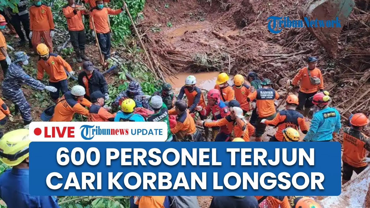 LIVE: Update Pencarian Korban Longsor Cilacap: 600 Orang & 21 Ekskavator Dikerahkan 12 Masih Hilang