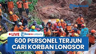 LIVE: Update Pencarian Korban Longsor Cilacap: 600 Orang & 21 Ekskavator Dikerahkan 12 Masih Hilang