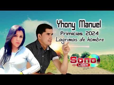 YHONY MANUEL_2024_Lagrimas de Hombre_Official Youtube