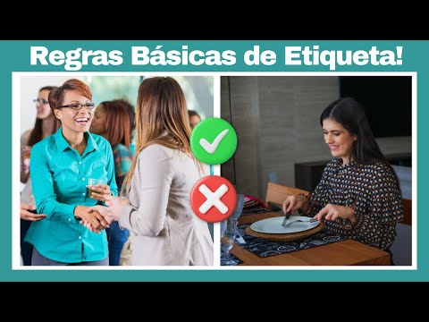 10 REGRAS BÁSICAS DE ETIQUETA para SEGUIR TODOS OS DIAS