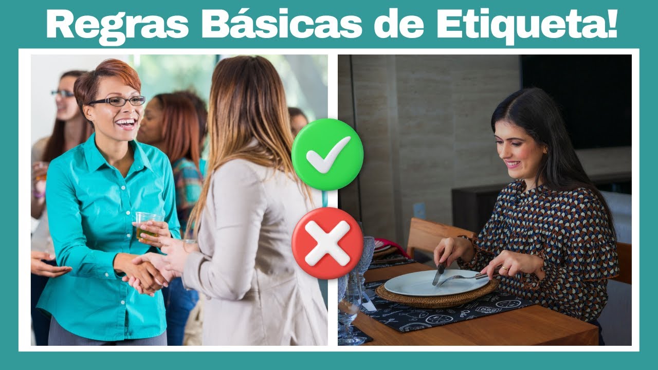 10 REGRAS BÁSICAS DE ETIQUETA para SEGUIR TODOS OS DIAS