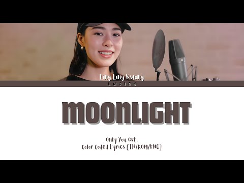 [THAI/ROM/ENG] Ling Ling Kwong - MOONLIGHT Ost. เพียงเธอ Only You [LYRICS] #linglingkwong #Moonlight