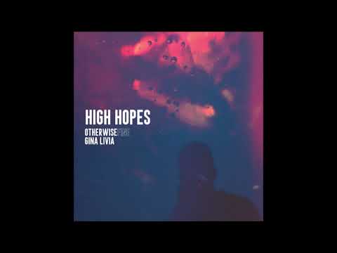Otherwise Fine & Gina Livia - High Hopes