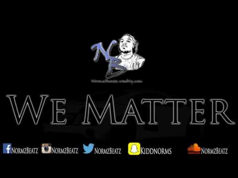 FREE BEAT 2016 We Matter DJ Khaled Type Beat - (Prod. By NormzBeatz)