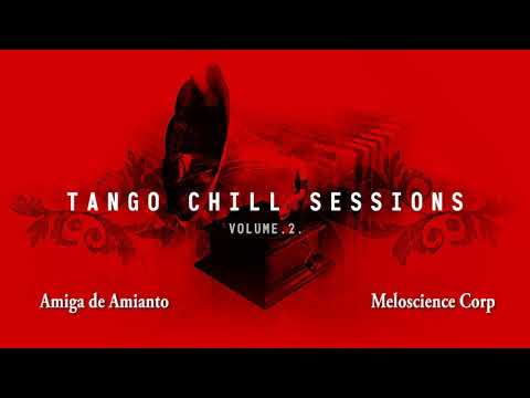 Amiga de Amiato - Meloscience Corp  (Tango Chill Sessions Vol. 2)