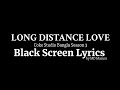 Long Distance Love Black Screen Lyrics Coke Studio Bangla Season 3 Ankan X Afrin Shuvendu
