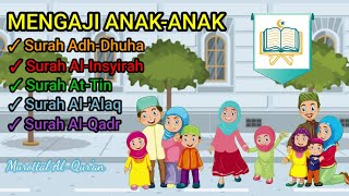 Download lagu MENGAJI ANAK-ANAK | SURAH ADH-DHUHA, AL-INSYIRAH, AT-TIN, AL-'ALAQ DAN AL-QADR | menyejukkan hati mp3