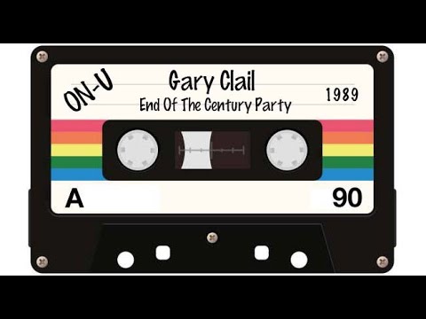 Gary Clail　　End of the Century Party