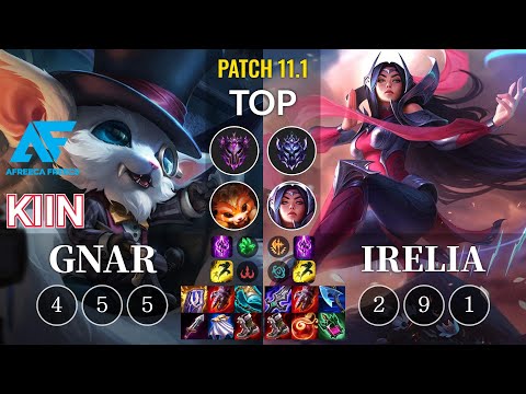 AF Kiin Gnar vs Irelia Top - KR Patch 11.1