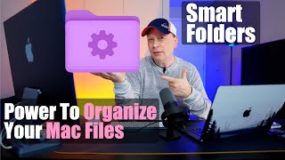 The Power of Smart Folders To Organize Files in MacOS