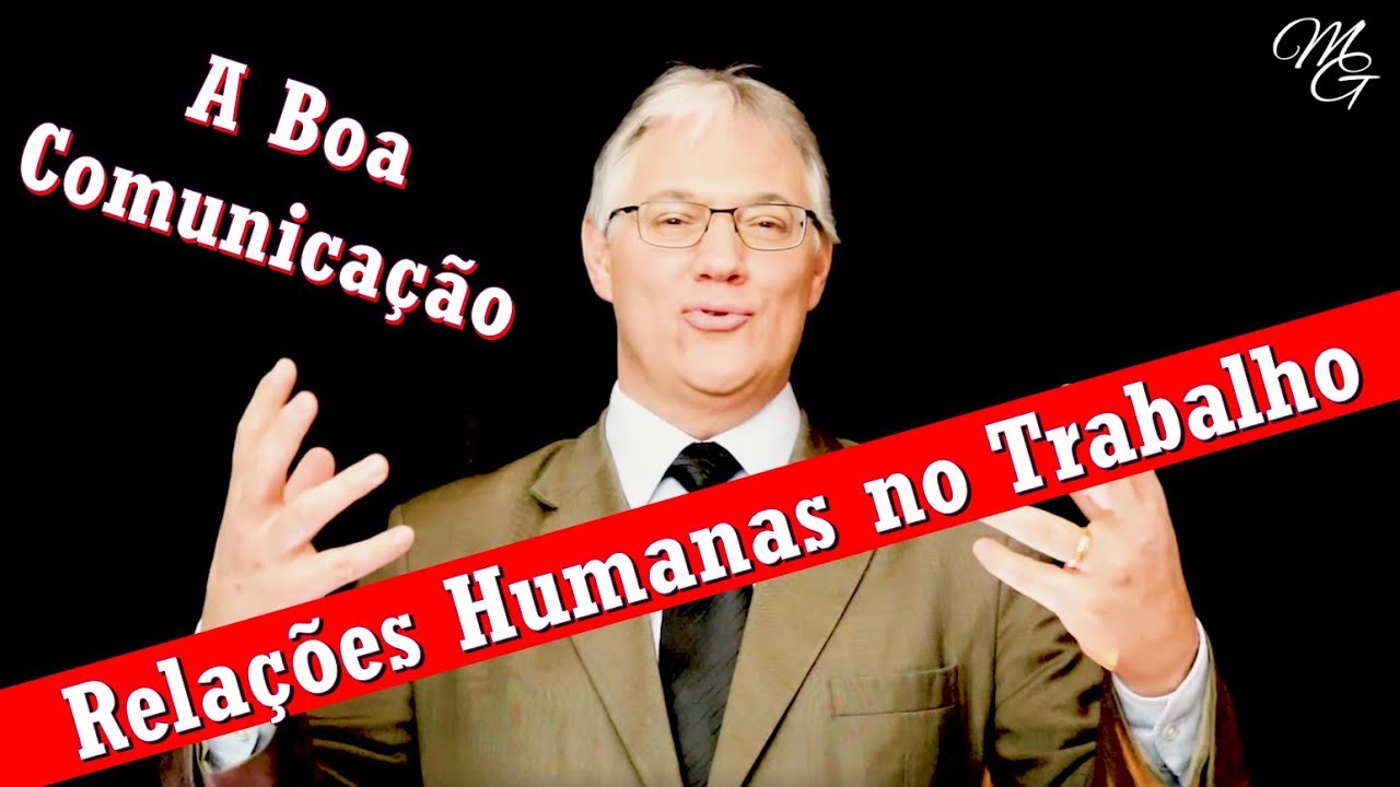 Relações Humanas no Ambiente de Trabalho - A Boa Comunicação