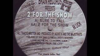 2 For The Show - Sure To Fall