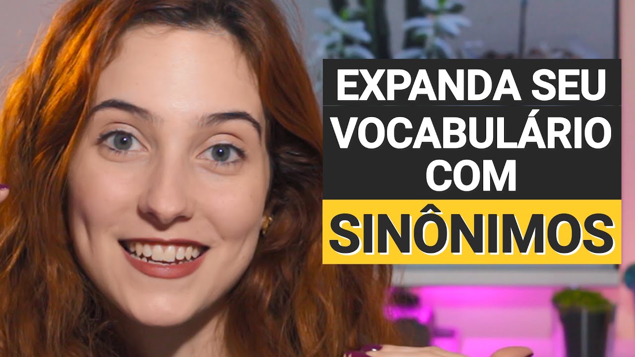 COMO EXPANDIR O VOCABULÁRIO COM SINÔNIMOS