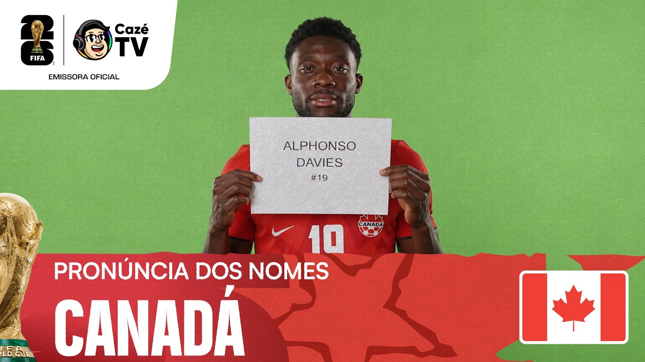 APRENDA A FALAR CORRETAMENTE OS NOMES DOS JOGADORES DO CANADÁ DA COPA DO MUNDO FIFA™ 2026