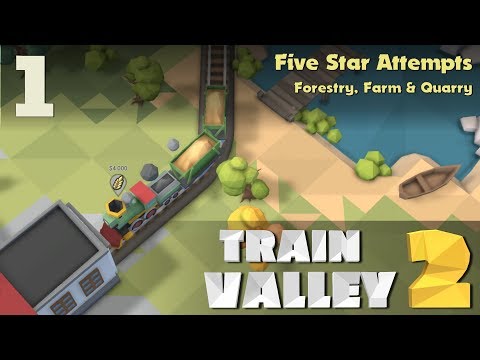 Train Valley 2: 5 Star Let's Play #1 - Forestry, Farm & Quarry