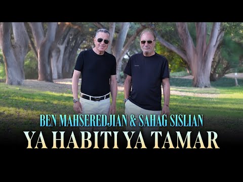 Ben Mahseredjian & Sahag Sislian - Ya Habiti Ya Tamar | Official Music Video #arabicsong #djsong