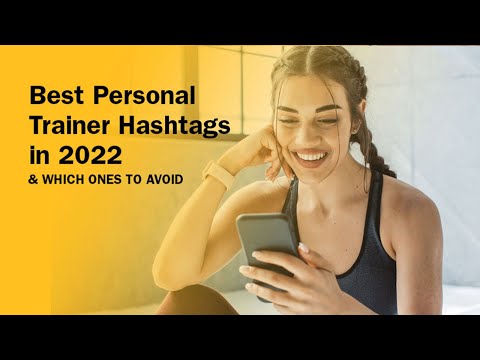 Best Personal Trainer Hashtags in 2022 & Which Ones to Avoid