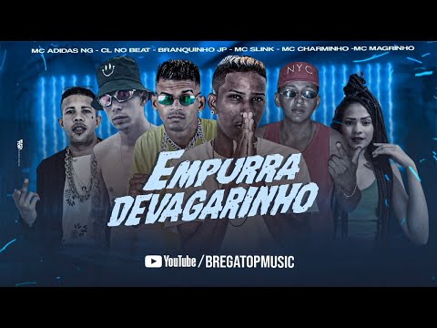 CL NO BEAT, BRANQUINHO JP, MC ADIDAS NG, MC SLINK, MC CHARMINHO E MC MAGRINHO - EMPURRA DEVAGARINHO