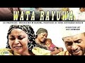WATA RAYUWA PART 2 LATEST HAUSA FILM