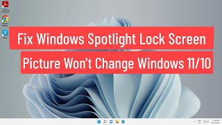 Fix Windows Spotlight Lock Screen Picture Won