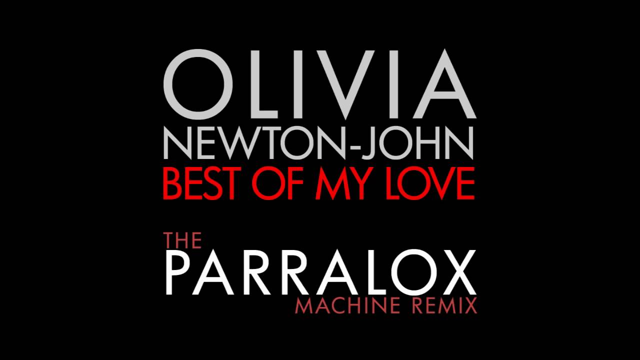 Olivia Newton-John - Best of my Love (Parralox's Machine Remix)