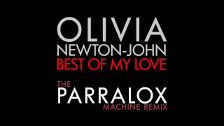 Olivia Newton-John - Best Of My Love (The Parralox &quot;Machine Remix&quot;)