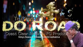 TruShatta - Do Road [Coast Clear Riddim] FG Production 2014