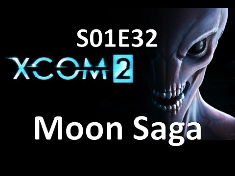 XCOM 2 - S01E32 - Moon Saga