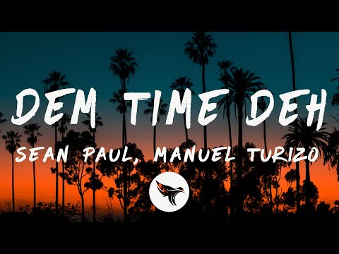 Sean Paul, Manuel Turizo - Dem Time Deh (Letra/Lyrics)