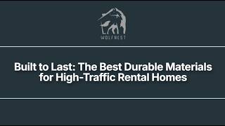 Built to Last  The Best Durable Materials for High Traffic Rental Homes