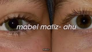 mabel matiz-ahu