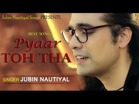 Pyaar Toh Tha | Jubin Nautiyal | Asees Kaur | New Song 2021
