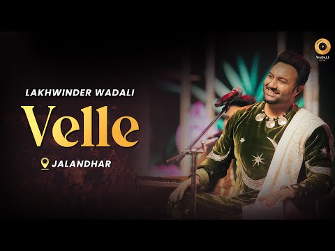 Velle | Lakhwinder Wadali | Jalandhar | Sardarni Manjit Kaur Auditorium | Sheera Lohar