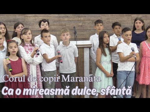 Corul de Copii  Maranata | Ca o mireasmă dulce, sfântă | Live