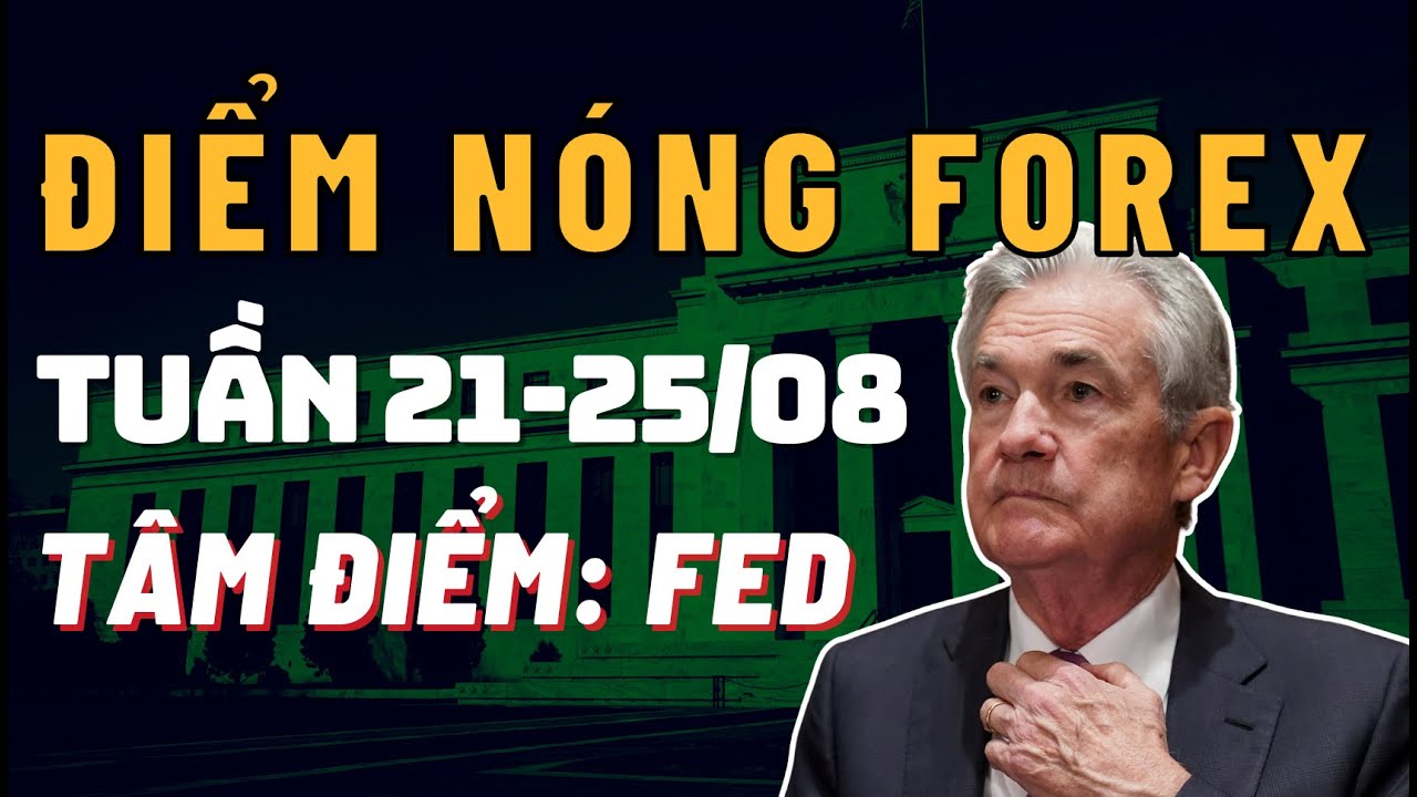 Tin nóng tài chính đầu ngày 25/08 - Chờ đợi bài phát biểu của ông Powell để tìm manh mối về triển vọng lãi suất