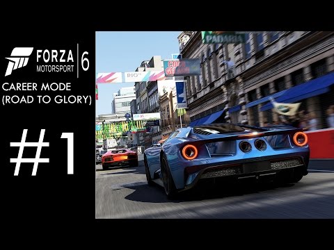 Forza Motorsport 6 Career Mode (Road To Glory) Series #1 Lets Go!
