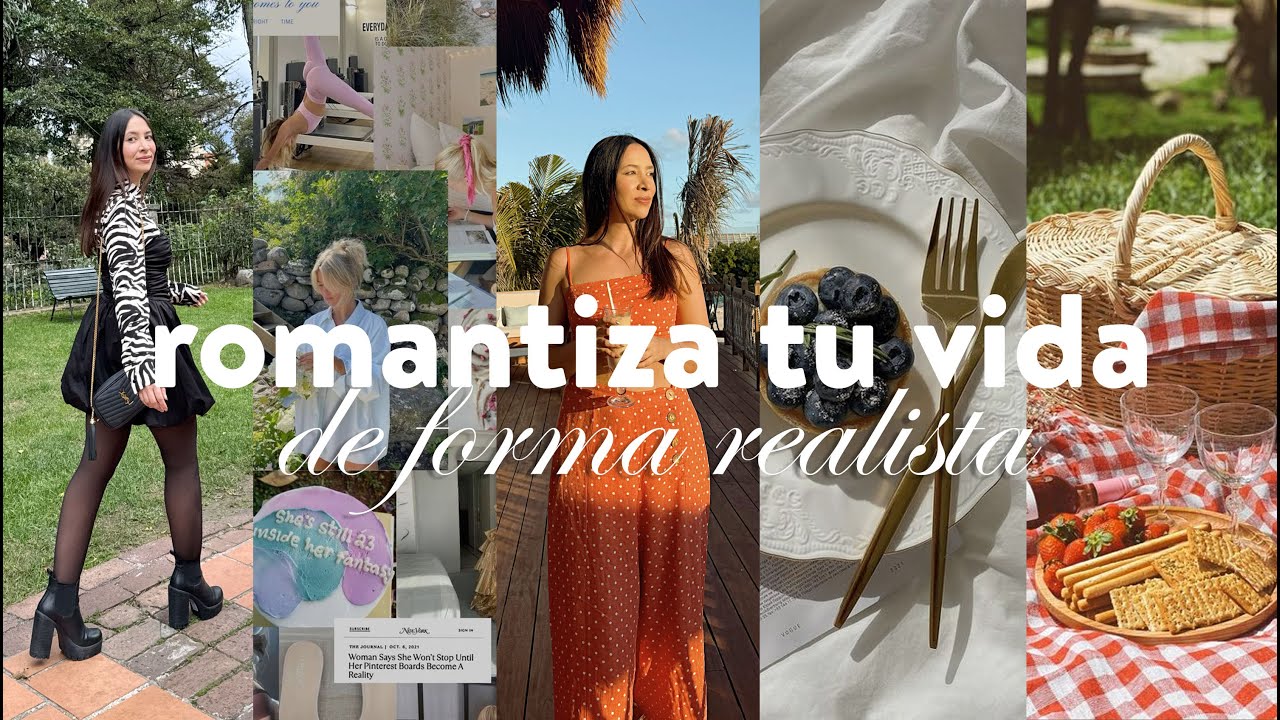 Formas REALISTAS de romantizar tu vida 🌷✨☁️ | Nancy Loaiza