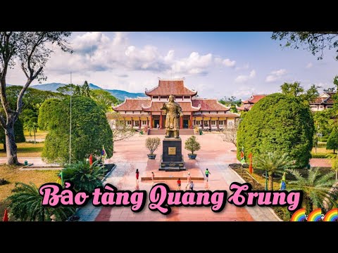 Bảo tàng Quang Trung dấu ấn lịch sử anh hùng của dân tộc