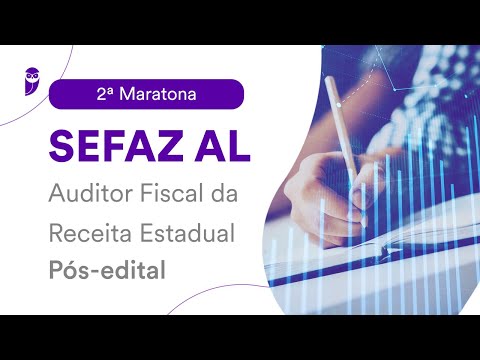 2ª Maratona SEFAZ AL Pós-edital - Auditor Fiscal da Receita Estadual