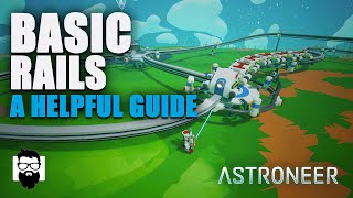 Astroneer - Rail Systems - The Basics - A Helpful Guide | OneLastMidnight